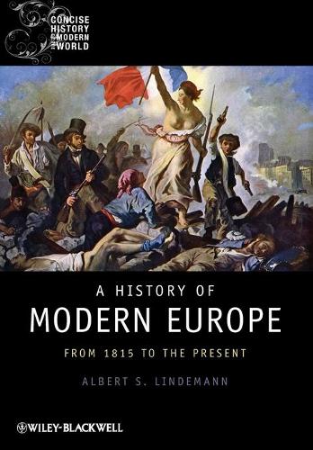 A History of Modern Europe: from 1815 to the Present (Blackwell Concise History of the Modern World)