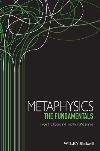 Metaphysics: The Fundamentals (Fundamentals of Philosophy)