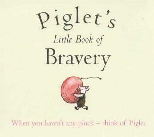 Piglet's Little Book of Bravery