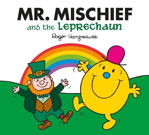 Mr Mischief and the Leprechaun (Mr. Men & Little Miss Celebrations)