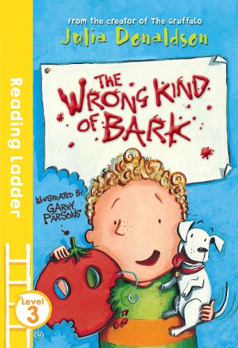 The Wrong Kind of Bark (Reading Ladder Level 3)