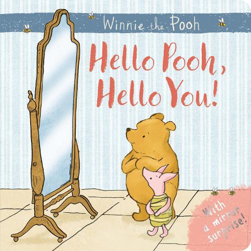 Winnie-the-Pooh: Hello Pooh, Hello You: Mirror Book
