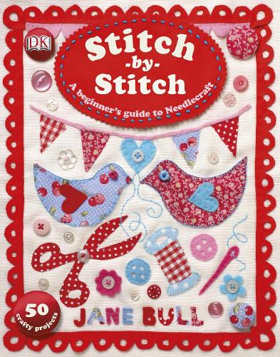 Stitch-by-Stitch: A Stitch-by-Stitch Guide to Sewing and Needlecraft