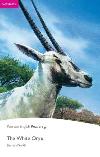 Easystart: The White Oryx: Easystarts (Pearson English Graded Readers)