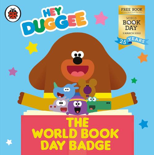 Hey Duggee: The World Book Day Badge: A World Book Day 2022 MINI BOOK