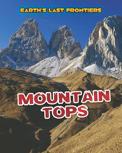 Mountain Tops (Earth's Last Frontiers)