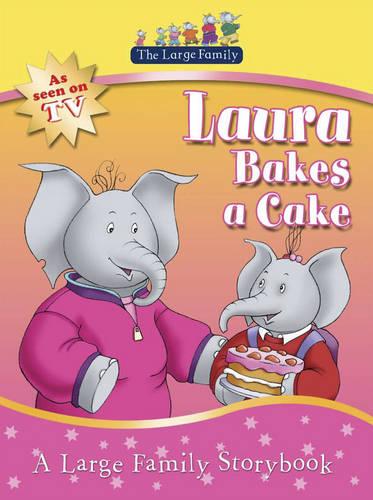 The Large Family: Laura Bakes a Cake