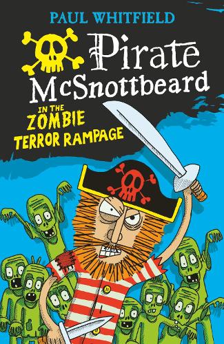 Pirate McSnottbeard in the Zombie Terror Rampage (Pirate Mcsnottbeard 1)