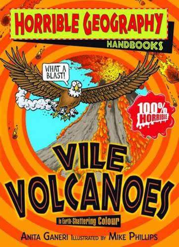 Vile Volcanoes (Horrible Geography Handbooks)