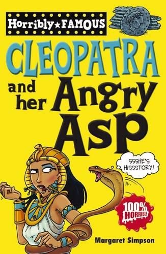 Cleopatra And Her Angry Asp (Horribly Famous)