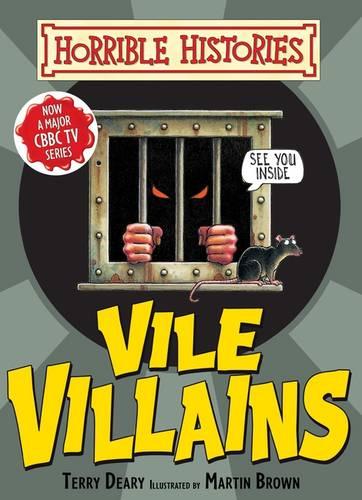 Vile Villains (Horrible Histories Handbooks)