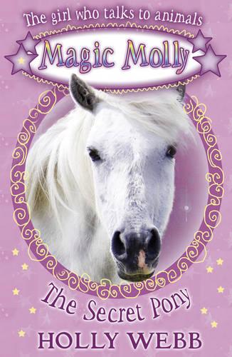 The Secret Pony (Magic Molly)