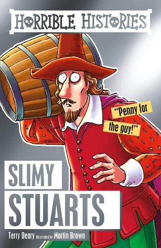 Slimy Stuarts (Horrible Histories)