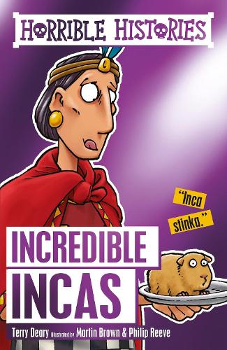 Incredible Incas (Horrible Histories)