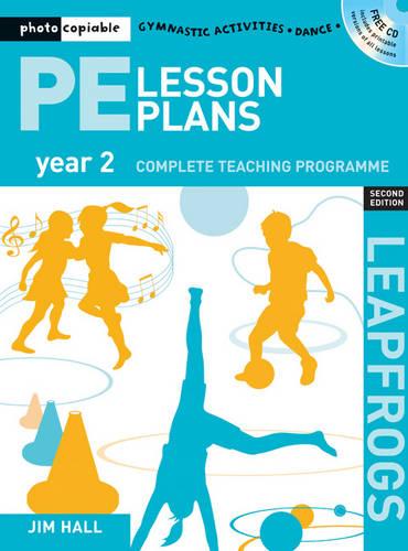 PE Lesson Plans Year 2: Photocopiable Gymnastic Activities, Dance and Games Teaching Programmes (Leapfrogs)