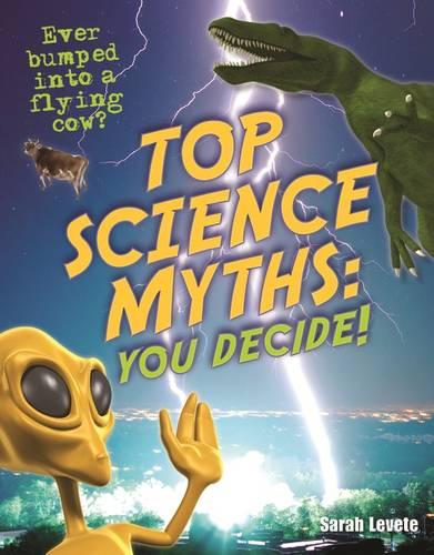 Top Science Myths: You Decide!: Age 9-10, Below Average Readers (White Wolves Non Fiction)