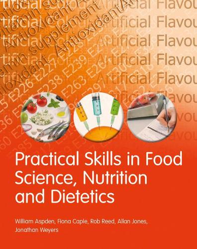 Practical Skills in Food Science, Nutrition and Dietetics