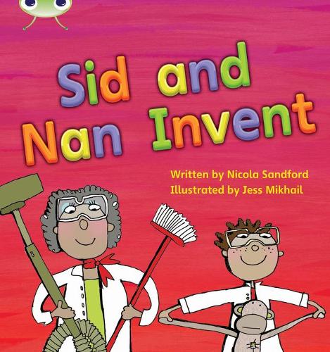 Sid and Nan Invent: Set 08 (Phonics Bug)