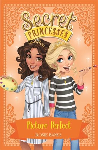 Picture Perfect: Book 12 (Secret Princesses)