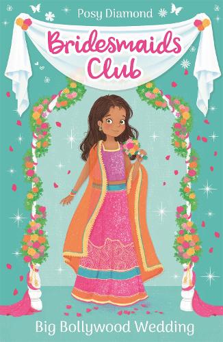 Big Bollywood Wedding: Book 2 (Bridesmaids Club)