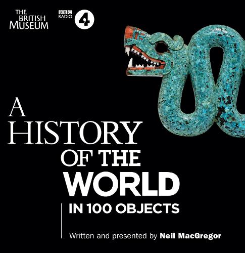 A History of the World in 100 Objects (BBC Audio)