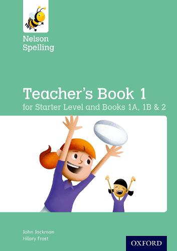 Nelson Spelling Teacher's Book (Reception-Year 2/P1-P3) (Nelson Spelling New Edition)