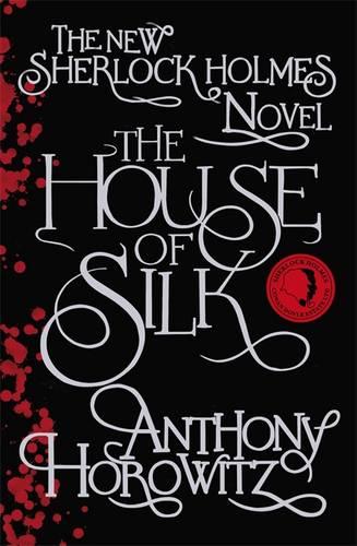 The House of Silk: The New Sherlock Holmes Novel (Sherlock Holmes Novel 1)