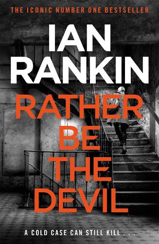 Rather Be the Devil: The brand new Rebus No.1 bestseller