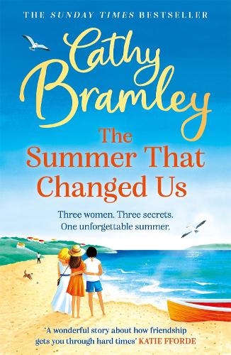 The Summer That Changed Us: The brand new uplifting and escapist read from the Sunday Times bestselling storyteller