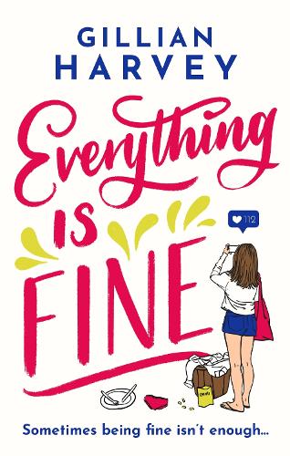 Everything is Fine: A hilarious and feel-good romantic comedy about finding your very own happiness in 2020!