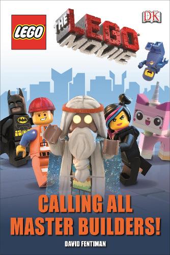 The LEGO® Movie Calling All Master Builders! (DK Readers Level 1)
