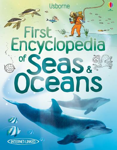 First Encyclopedia of Seas and Oceans (Usborne First Encyclopedias)