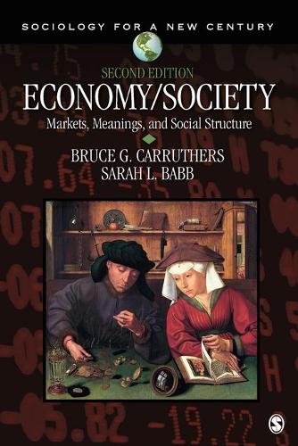 Economy/Society: Markets, Meanings, and Social Structure (Sociology for a New Century Series)