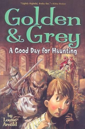 Golden & Grey: A Good Day for Haunting (Golden & Grey (Paperback))