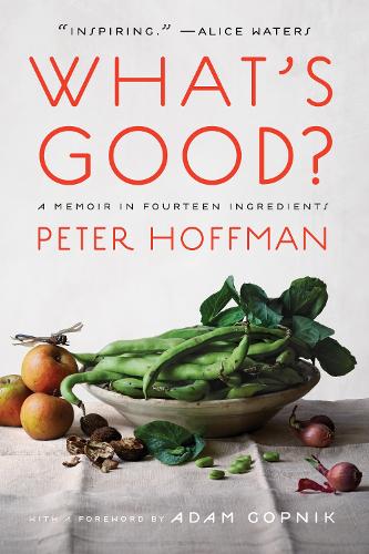 What's Good?: A Memoir in Fourteen Ingredients