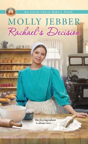 Rachael's Decision: 6 (The Amish Charm Bakery)
