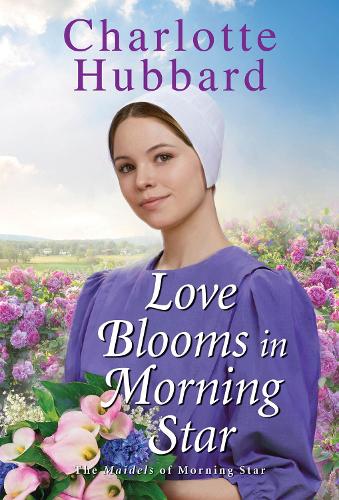 Love Blooms in Morning Star (The Maidels of Morning Star�(#4))