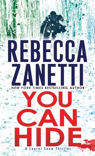 You Can Hide (A Laurel Snow Thriller): A Riveting New Thriller