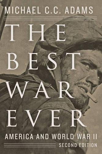 The Best War Ever: America and World War II (The American Moment)