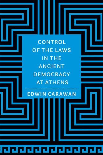 Control of the Laws in the Ancient Democracy at Athens (Cultural Histories of the Ancient World)