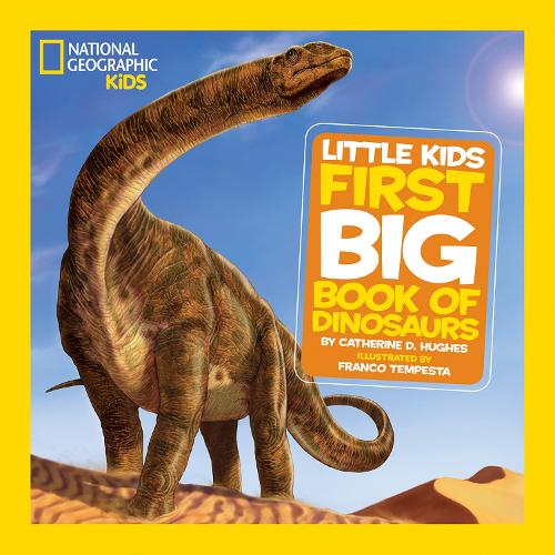 National Geographic Little Kids: First Big Book of Dinosaurs