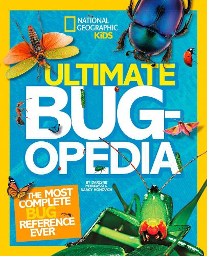 Ultimate Bugopedia: The Most Complete Bug Reference Ever