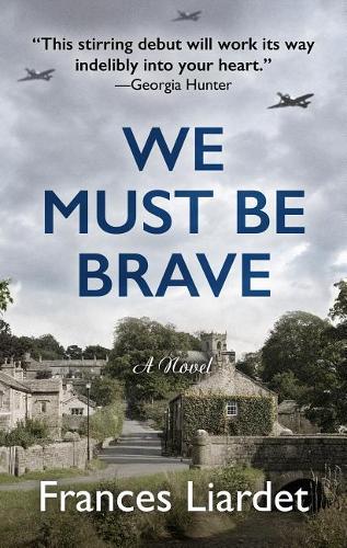 We Must Be Brave (Thorndike Press Large Print Historical Fiction)