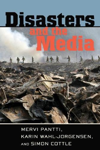 Disasters and the Media (Global Crises and the Media)