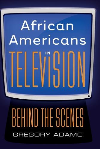 African Americans in Television: Behind the Scenes