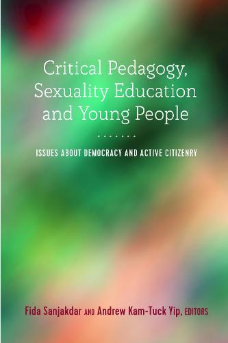 Critical Pedagogy, Sexuality Education and Young People: Issues about Democracy and Active Citizenry (Adolescent Cultures, School & Society)