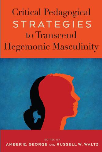 Critical Pedagogical Strategies to Transcend Hegemonic Masculinity (7) (Radical Animal Studies and Total Liberation)