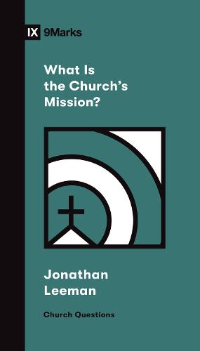 What Is the Church's Mission? (Church Questions)