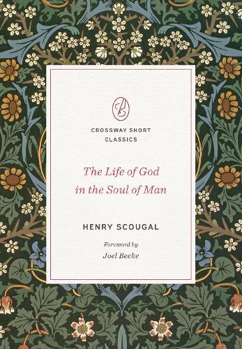 The Life of God in the Soul of Man (Crossway Short Classics)