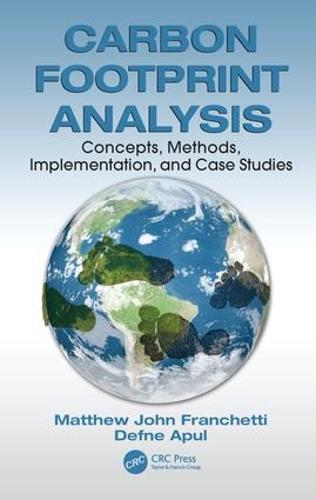 Carbon Footprint Analysis: Concepts, Methods, Implementation, and Case Studies (Systems Innovation Book Series)